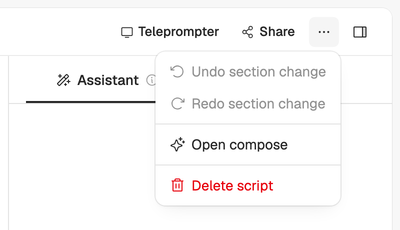 The three-dot menu open below the top bar: Undo section change and Redo section change, grayed out until a section changes, then Open compose and Delete script.