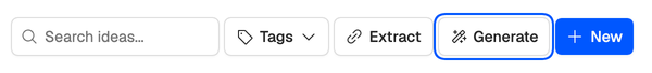 The top of the Ideas page: the search field, Tags, Extract, Generate and New, with Generate highlighted.